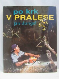 Dungel, Jan, Po krk v pralese, 2009