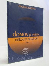 Zezulová, Dagmar, Domov je místo, odkud tě nevyhodí: Příběh pěstounské rodiny, 2006