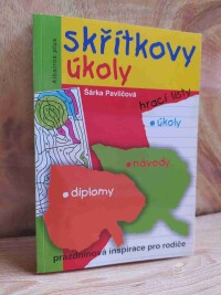 Pavličová, Šárka, Skřítkovy úkoly: prázdninové inspirace pro rodiče, 2003