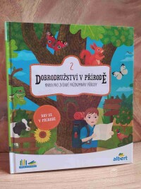 kolektiv, autorů, Dobrodružství v přírodě 2: Kniha pro zvídavé průzkumníky přírody, 2019