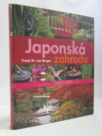 Berger, Frank M. von, Japonská zahrada: Inspirace z Dálného východu, 2012
