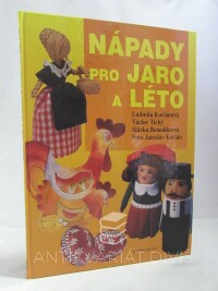 Kociánová, Ludmila, Tichý, Václav, Benediktová, Slávka, Nápady pro jaro a léto, 2001