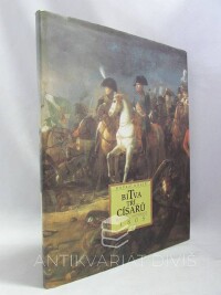 Uhlíř, Dušan, Bitva tří císařů - Slavkov/Austerlitz 1805, 1995