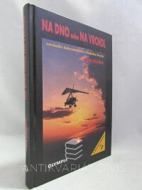 Hejma, Jan, Na dno nebo na vrchol - Nevšední dobrodružství všedního života, 2002