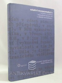 Jareš, Jakub, Spurný, Matěj, Volná, Katka, Náměstí krasnoarmějců 2: Učitelé a studenti Filozofické fakulty UK v období normalizace, 2012