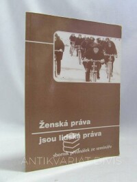 kolektiv, autorů, Ženská práva jsou lidská práva - sborník přednášek ze semináře, 2002