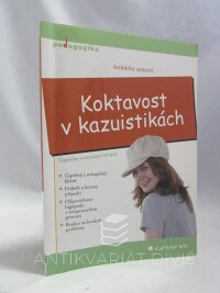 kolektiv, autorů, Koktavost v kazuistikách: Úspěchy a nezdary terapie, 2008