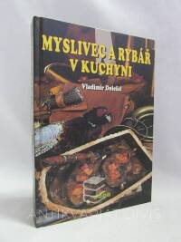 Doležal, Vladimír, Myslivec a rybář v kuchyni, 2001
