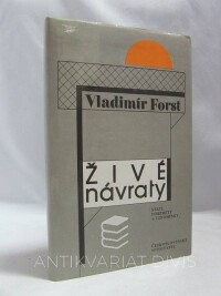 Forst, Vladimír, Živé návraty: Stati, portréty a vzpomínky, 1989