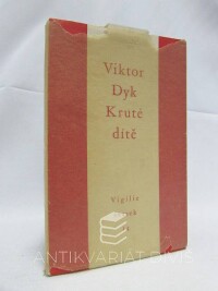 Dyk, Viktor, Kruté dítě, 1933