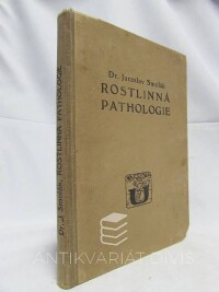 Smolák, Jaroslav, Rostlinná pathologie: Učebnice pro střední školy hospodářské se zřetelem k potřebám zemědělců, 1913