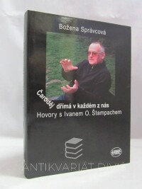 Správcová, Božena, Čaroděj dřímá v každém z nás: Hovory s Ivanem O. Štampachem, 2004