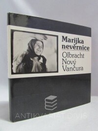 Vančura, Vladislav, Olbracht, Ivan, Nový, Karel, Marijka nevěrnice, 1982