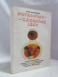 Carperová, Jean, Potraviny - Zázračné léky: Jak pomocí potravin a správných stravovacích návyků zajistit prevenci a vyléčení více než 100 nemocí, 1997