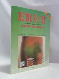 Janča, Jiří, Zentrich, Josef A., Štangl, Jiří, Hemoroidy, křečové žíly, infarkt ...taková sprostá nemoc, 1996