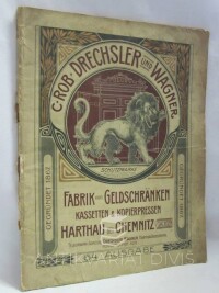 kolektiv, autorů, C. Rob Drechsler und Wagner: Fabrik von Geldschränken, Kassetten & Kopierpressen|, 1904
