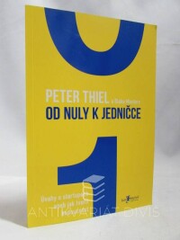 Thiel, Peter, Masters, Blake, Od nuly k jedničce: Úvahy o startupech aneb jak tvořit budoucnost, 2015