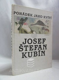 Kubín, Josef Štefan, Pohádek jako kvítí, 1987