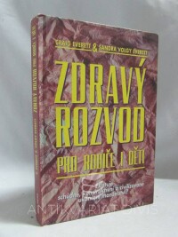 Everett, Craig, Everett, Sandra Volgy, Zdravý rozvod pro rodiče i děti, 2000