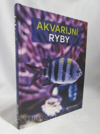 Kahl, Wally, Kahl, Burkard, Vogt, Dieter, Atlas akvarijní ryby - Více než 750 druhů sladkovodních ryb, 2018