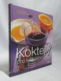 Dusyová, Tanja, Rediesová, Alessandra, Koktejly pro každého - Po celý rok od osvěžujících a perlivých po lahodně hřejivé, 2010