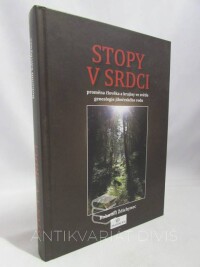 Ždichynec, Bohumil, Stopy v srdci: Proměna člověka a krajiny ve světle genealogie jihočeského rodu, 2017