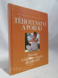 Mikulandová, Magdalena, Těhotenství a porod: Průvodce české ženy od početí do šestinedělí, 2004