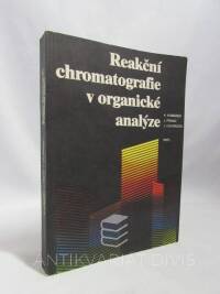 Churáček, Jaroslav, Komárek, Karel, Franc, Jaroslav, Reakční chromatografie v organické analýze, 1989