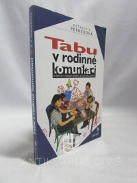 Pernerová, Rotrauda, Tabu v rodinné komunikaci: O čem se v rodinách nemluví, ač by to bylo užitečné, 2000