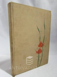 Sterba, Günther, Akvaristika: Akvarijní technika, biologie, ekologie a anatomie ryb (popis jednotlivých druhů), 1956