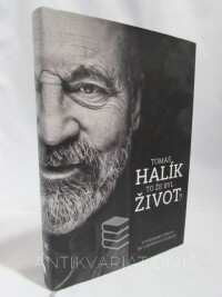 Halík, Tomáš, To že byl život? Z podzemní církve do labyintu svobody, 2018