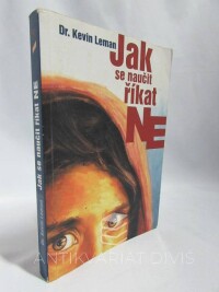 Leman, Kevin, Jak se naučit říkat NE: Přičinlivé ženy, které neumějí říkat ne, a muži, kteří je ovládají, 2001