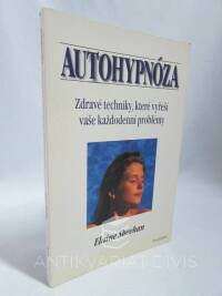 Sheehan, Elaine, Autohypnóza: Zdravé techniky, které vyřeší vaše každodenní problémy, 1995