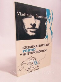 Škutina, Vladimír, Kriminalistický případ s autoporodem, 1981