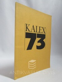 kolektiv, autorů, Kalex 73 - Kalendář československého exilu 1973, 1973