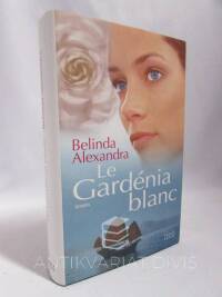 Alexandra, Belinda, Le Gardénia blanc, 2004