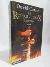 Camus, David, Le roman de la croix crusif?re, 2009