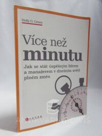 Green, Holly G., Více než minutu: Jak se stát úspěšným lídrem a manažerem v dnešním světě plném změn, 2010