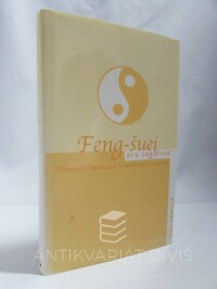 Armilla, Josef, Feng-šuej pro váš život: dosažení harmonie v soukromí i profesi, 2002