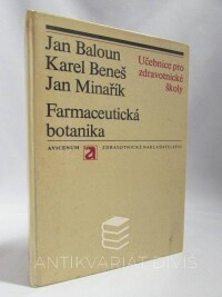 Baloun, Jan, Beneš, Karel, Minařík, Jan, Farmaceutická botanika , 1978