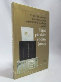 Wile, Douglas, Prubířské kameny ověřující pravost umění Tchaj-ťi čchüan nebo Tajná předání rodiny Jangů, 2003