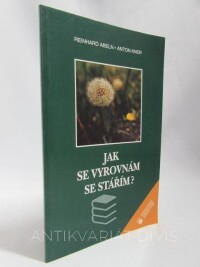 Abeln, Reinhard, Kner, Anton, Jak se vyrovnám se stářím?, 1995