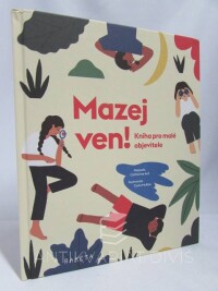 Ard, Catherine, Mazej ven! Kniha pro malé objevitele, 2021