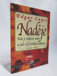 Cayce, Edgar, Naděje: Kde ji můžete nalézt a jak si ji můžete uchovat, 2001