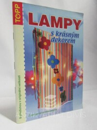 kolektiv, autorů, Lampy s krásným dekorem, 2007