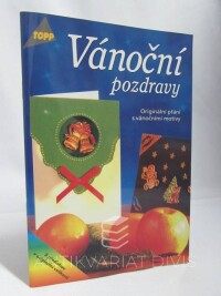 kolektiv, autorů, Vánoční pozdravy: Originální přání s vánočními motivy, 2002