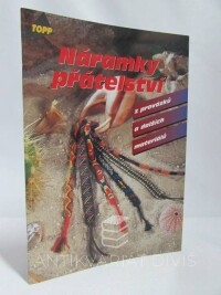 kolektiv, autorů, Náramky přátelství z provázků a dalších materiálů, 2002