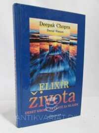 Chopra, Deepak, Simon, David, Elixír života - Deset kroků na cestě za mládím, 2002