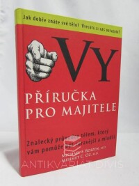 Roizen, Michael F., Oz, Mehmet C., Vy - příručka pro majitele: Znalecký průvodce tělem, který vám pomůže být zdravější a mladší, 2000