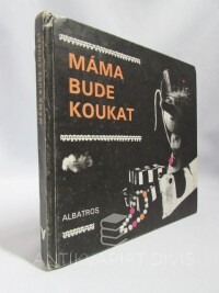 Dašková, Kveta a kol., Máma bude koukat, 1979